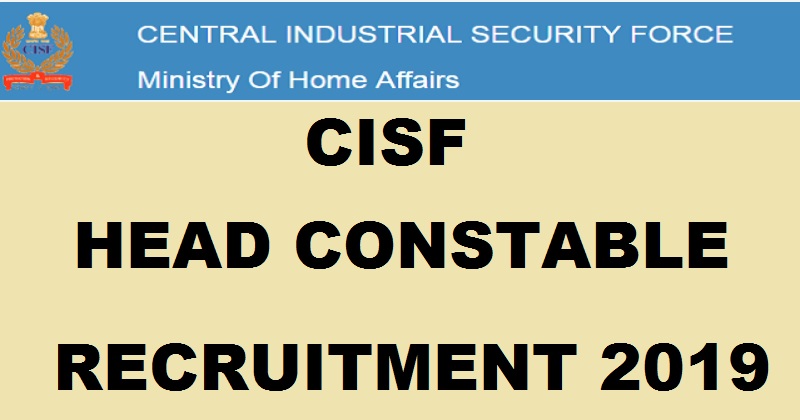 CISF Head Constable Recruitment 2019: CISF हेड कॉन्सटेबल के 429 पदों पर ऐसे करें आवदेन 