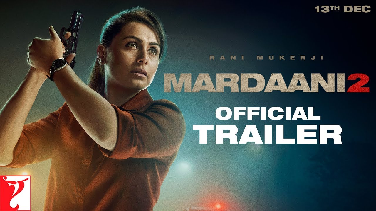 Mardaani 2 Movie Trailer: फिल्म मर्दानी 2 का ट्रेलर हुआ रिलीज, Review