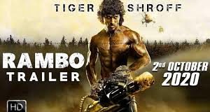 Rambo Tiger Shroff New Movie Updates 2020 First Look Poster Release Date Trailer & Teaser Sylvester Stallone (सिलवेस्टर स्टैलोन) रेम्बो फिल्म कब रिलीज़ होगी ?