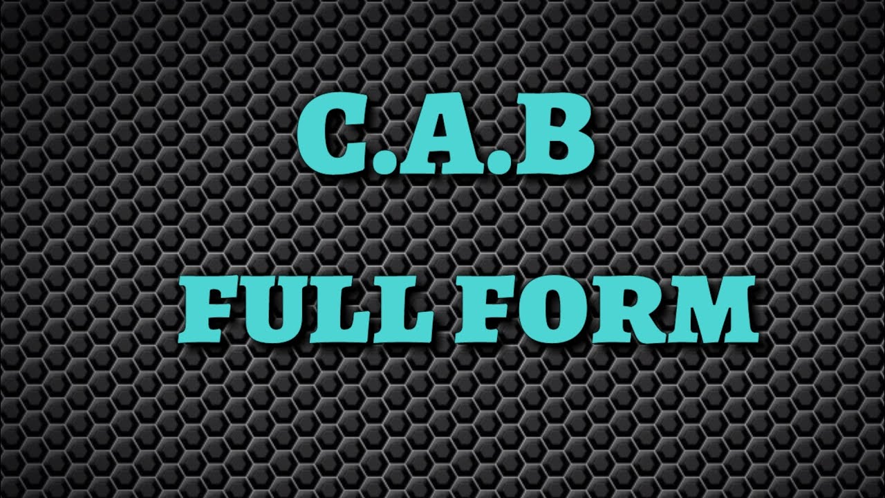 Full Form of CAB, What is Full Form of CAB (TAXI), CAB Ka Full Form Kya Hai, कैब फुल फॉर्म क्या है ? और कैब की परिभाषा क्या है ? सभी जानकारी हिंदी में पढ़े