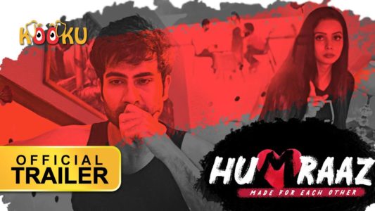 Humraaz Kooku Web Series Full Episodes Review in Hindi Watch Online Hum Raaj Series, Release Date, Full Story, KOOKU Paid Subscription Plans, etc Details | लेटेस्ट वेब सीरीज हमराज