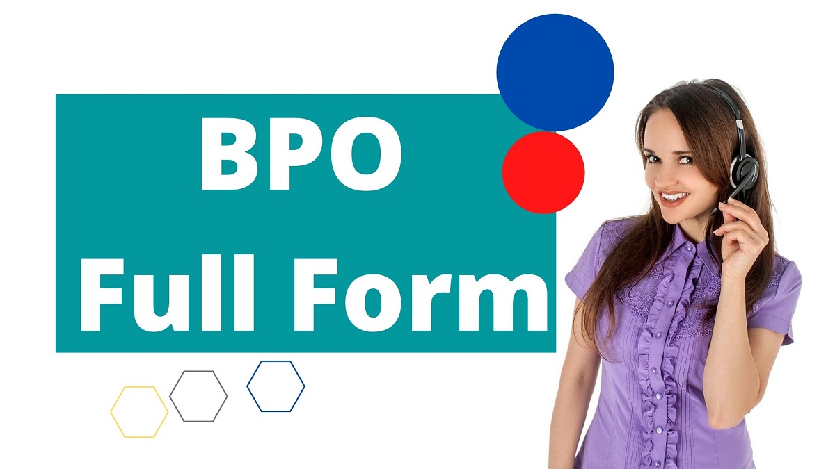 BPO Full Form in Hindi and English, BPO Ka Full Form, Full Form of BPO, बीपीओ का फूल फॉर्म क्या है ?, BPO का इतिहास क्या है ?, BPO Official Meaning in Hindi