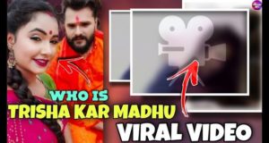 27-Year-Old Bhojpuri Actress Trisha Kar Madhu MMS Leaked Viral Video Link | Trisha Kar Madhu Kaun Hai Wiki/Bio in Hindi, त्रिशाकर मधु का एमएमएस लीक वीडियो, Upcoming Movie