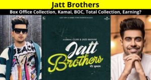 Punjabi Movie Jatt Brothers Box Office Collection & Kamai | Review, Rating, Public Reaction, Cast, Story, BOC, Total Collection, and Earning? | बॉक्स ऑफिस कलेक्शन