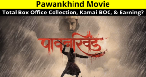 Indian Marathi Movie Pawankhind Box Office Collection & Kamai | Review, Rating, Public Reaction, Cast, Story, BOC, Total Collection, and Earning? | बॉक्स ऑफिस कलेक्शन