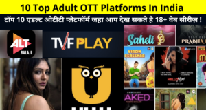10 Top Adult OTT Platforms In India, Top 10 18+ OTT Platforms, App, Website in Hindi | Top Ten Adult OTT Platforms, टॉप 10 एडल्ट ओटीटी प्लेटफॉर्म जहा आप देख सकते है 18+ वेब सीरीज़!