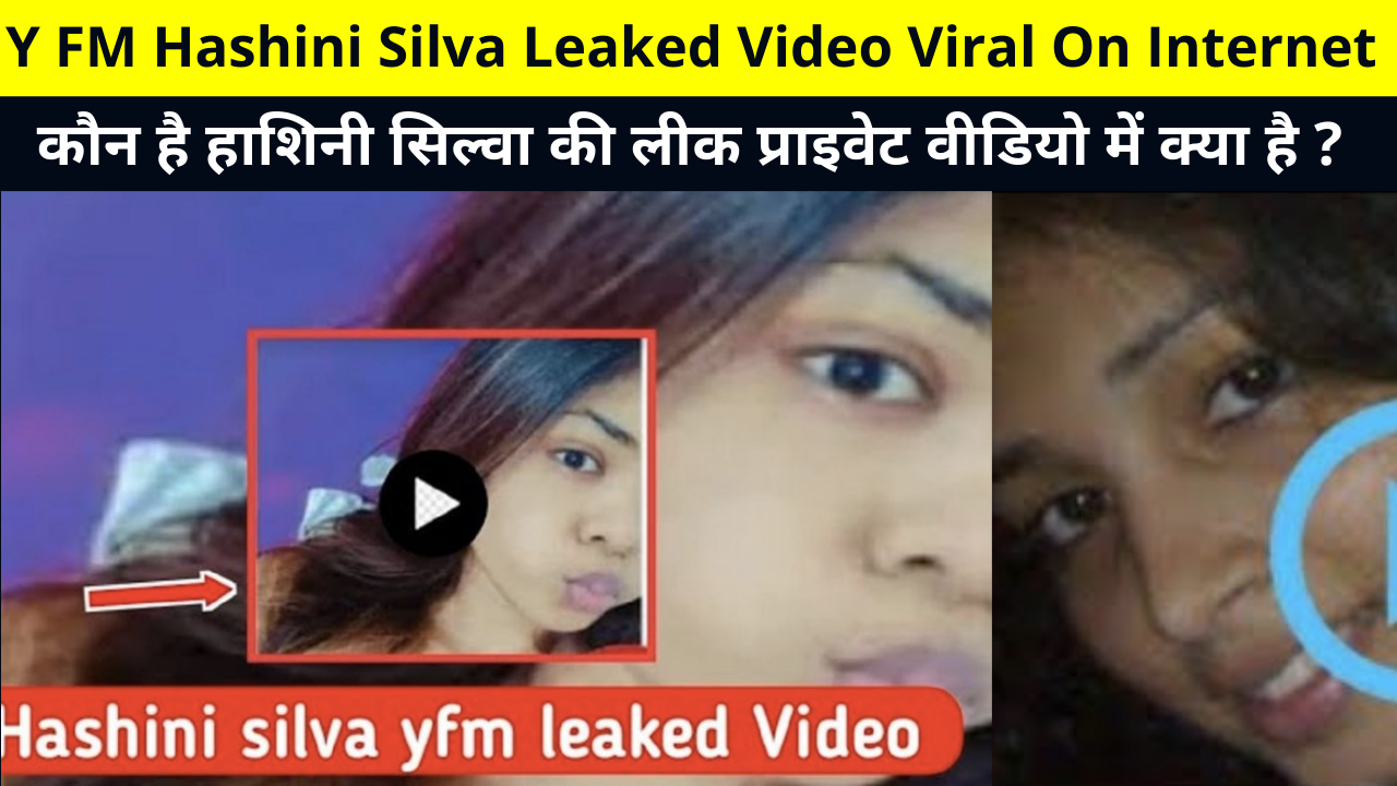 Y FM Hashini Silva Leaked Video Viral On Twitter Instagram Reddit Telegram | Who is Hashini Silva's leaked Private Video Link Watch | वाई एफएम हाशिनी सिल्वा का वीडियो सोशल मीडिया पर लीक