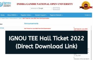 IGNOU June TEE Admit Card 2022, How To Download IGNOU June TEE Admit Card 2022, IGNOU June 2022 TEE Hall Ticket Released, IGNOU June TEE Admit Card Download Link