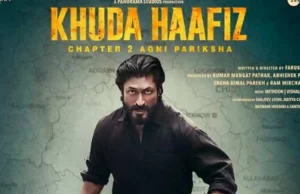 Khuda Haafiz: Chapter ll - Agni Pariksha Box Office Collection & Kamai Day 1 | Khuda Haafiz Chapter 2 BOC Earnings Report, Hit or Flop, Ratings, Review, Cast More Details in Hindi