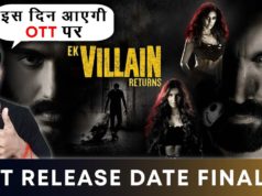 Ek Villain Returns OTT Release Date and Platform Details in Hindi, Ek Villain Returns World Television Premiere Date, Time, Channel | ओटीटी और टेलिविजन पर एक विलन रिटर्न्स इस दिन रिलीज़ होगी!