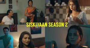 Siskiyaan Season-2 (Part 2) Palang Tod Ullu Web Series Review 2022 Cast Name, Role, Release Date, Story, How To Watch All Episodes Online For Free More Details in Hindi