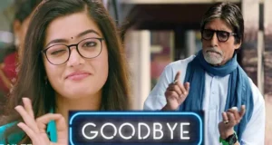 Goodbye OTT Release Date & Streaming Platform, Digital Rights, Satellite Rights Netflix Hotstar Amazon Prime Video | Goodbye World Television Premiere WTP Date, Time & Channel