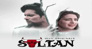 Sultan Ullu Web Series Review 2022 in Hindi, Sultan Web Series Cast Role Name, Release Date, Story Line, How To Watch All Episodes Online for Free | सुलतान उल्लू वेब सीरीज़ कैसे फ्री में देखे सकते है?