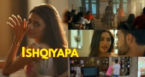Ishqiyapa Ullu Web Series Review, Ishqiyapa Web Series Star Cast, Role Name, Release Date, Full Story, How To Watch Online and Download Ishqiyapa Ullu Web Series All Episodes for Free More Details