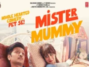 Mister Mummy Box Office Collection, Kamai, Day Wise Earning Report, Business, BOC Hit or Flop, Screen Count, Rating, Review, Cast Name, More Details in Hindi, मिस्टर मम्मी बॉक्स ऑफिस कलेक्शन और कमाई जाने