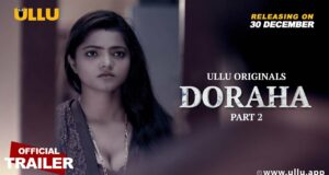 Doraha Part 2 Ullu Web Series 2022 Review in Hindi, Doraha P-2 Web Series Star Cast, Story, Role Name, Release Date More Details in Hindi | How To Watch Online & Download Doraha 2 Web Series for Free?