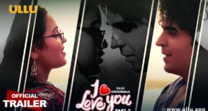 I Love You Part 2 Ullu Web Series 2023 Review in Hindi | I Love You P-2 Web Series Star Cast, Role Name, Release Date, Storyline, How To Watch All Episodes Online Free?| आई लव यू भाग 2 उल्लू वेब सीरीज