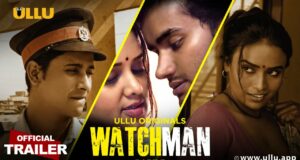 Watchman Part 3 Ullu Web Series Review in Hindi | Watch Man 3 Web Series Star Cast, Role, Storyline, Release Date, How To Online Watch and Download Watchman 3 Web Series for Free | वॉचमैन पार्ट 3 उल्लू वेब सीरीज