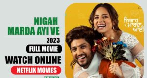 Punjabi Movie 2023 'Nigah Marda Ayi Ve' Box Office Collection and Kamai, Earning Report, Hit or Flop, Rating, Review, Budget, Screen Count, Star Cast, More Details in Hindi and Punjabi