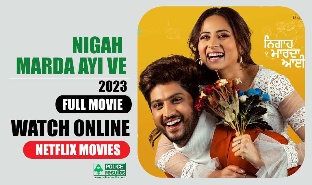 Punjabi Movie 2023 'Nigah Marda Ayi Ve' Box Office Collection and Kamai, Earning Report, Hit or Flop, Rating, Review, Budget, Screen Count, Star Cast, More Details in Hindi and Punjabi
