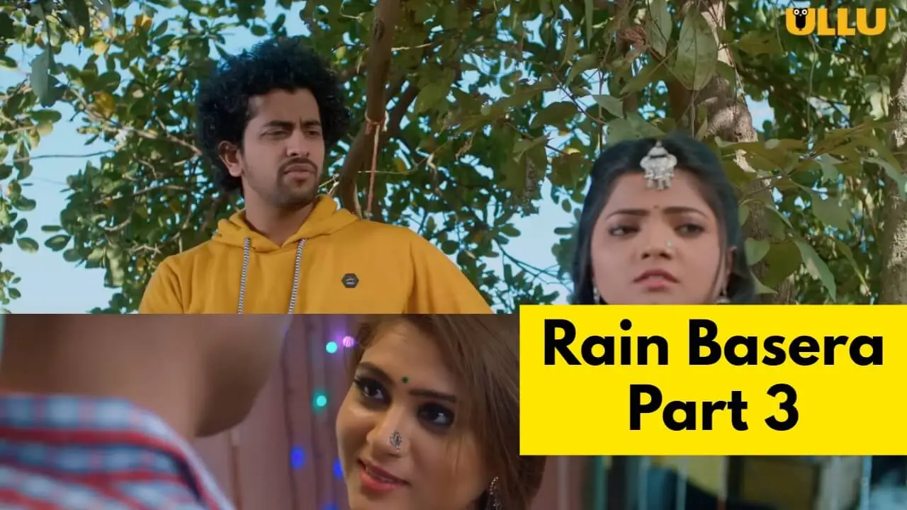 Rain Basera Part 3 Ullu Web Series 2023 Review in Hindi, How to watch all episodes of Raan Basera Part 3 online for free, Star Cast, Role, Khanai (Story), Release Date More Details in Hindi