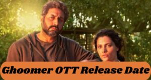Ghoomer Movie OTT Release Date & Streaming Platform Details in Hindi | OTT Release Date of Ghoomar Film OTT Platform, Time and Everything | घूमर फिल्म कौन से OTT पर देखने को मिलेगी?