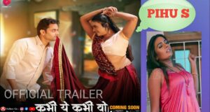 Kabhi Ye Kabhi Wo Primeplay Web Series Review in Hindi | Primeplay Web Series 'Kabhi Ye Kabhi Wo' Star Cast, Release Date, Story, How to watch the series for free More Details in Hindi