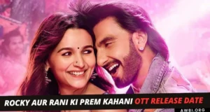 RARKPK OTT Release Date & Streaming Platform Details in Hindi | Rocky Aur Rani Ki Prem Kahani OTT Release Date, World Television Premiere, Digital and Satellite Rights