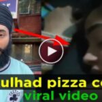 Kulhad Pizza Couple Video MMS Leaked Link