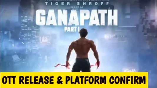 Ganapath OTT Release Date & OTT Platform Details in Hindi | Tiger Shroff Latest Movie 2023 Ganapath Digital Rights, Satellite Rights, BO Collection, Budget More | गणपत फिल्म के डिजिटल राइट्स और सैटेलाइट राइट्स किसने खरीदें?