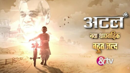 Atal on &TV Wiki/Wikipedia/Review, Atal Bihari Vajpayee Serial Cast, OTT, Full Cast with Images, Lead Actor, Actress, Written Updates, Upcoming Story, Twists, Spoilers, Gossip, Online Episodes, Hit or Flop
