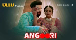 Angoori Part - 02 Ullu Web Series WATCH NOW | Angoori 2 Review, Star Cast, Story, Release Date, How to watch all episodes of Angoori web series online for free?